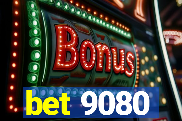 bet 9080