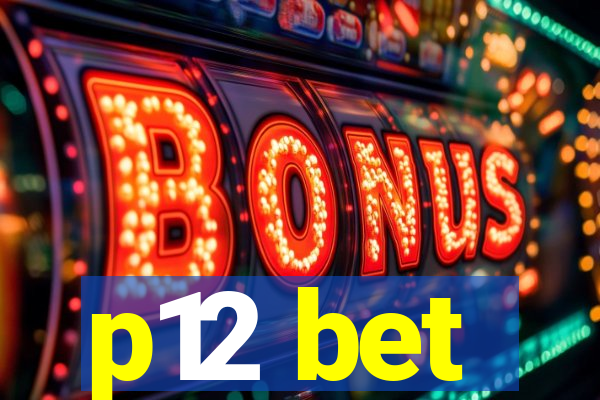 p12 bet