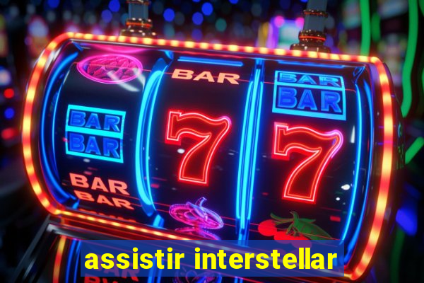 assistir interstellar