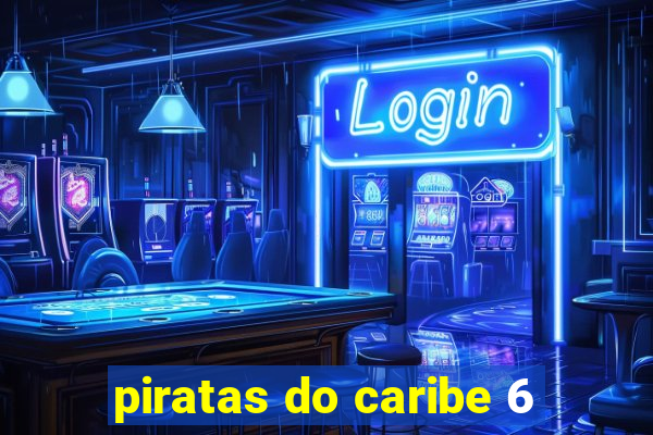 piratas do caribe 6