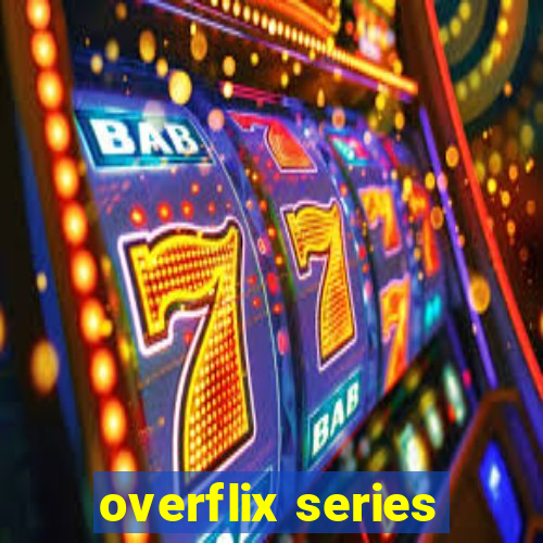 overflix series