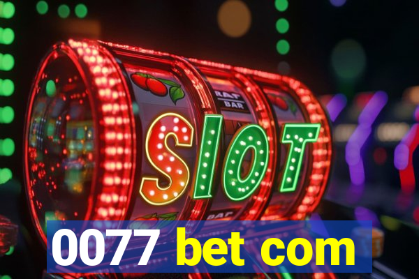 0077 bet com
