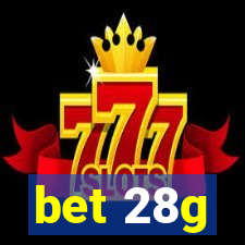 bet 28g