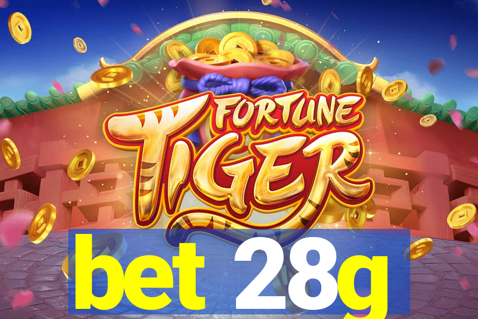 bet 28g