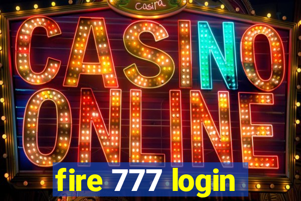 fire 777 login