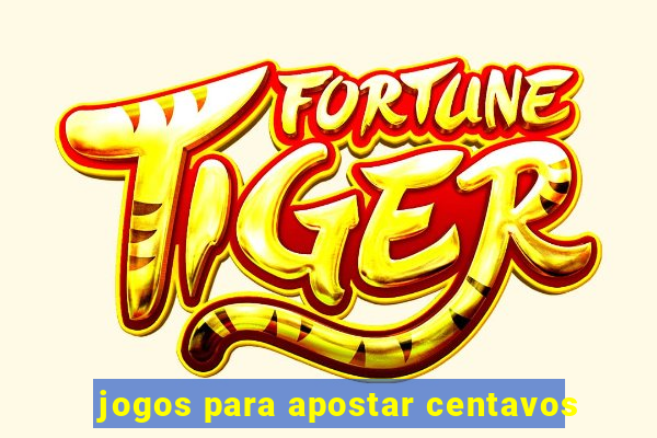 jogos para apostar centavos