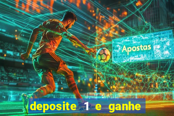 deposite 1 e ganhe 10 vai de bet