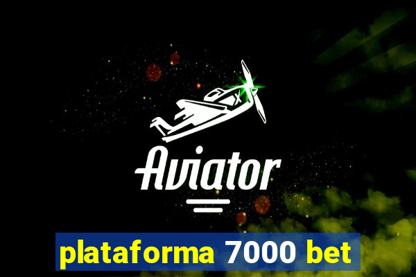 plataforma 7000 bet