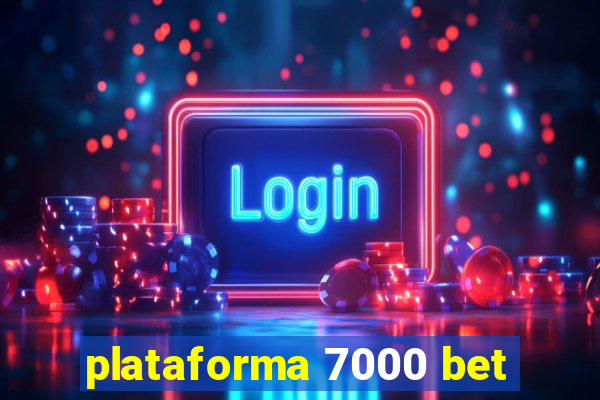 plataforma 7000 bet