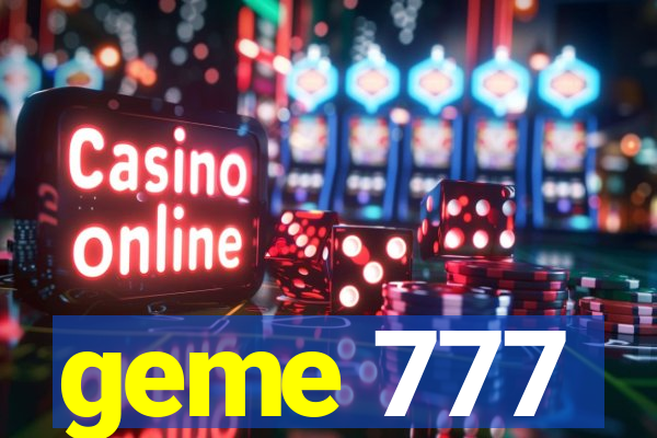 geme 777