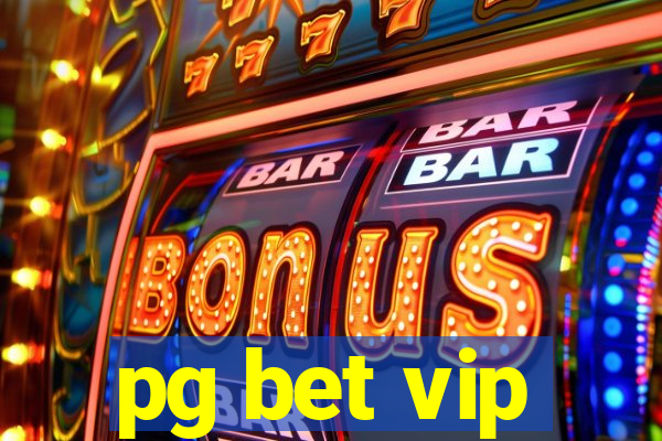 pg bet vip