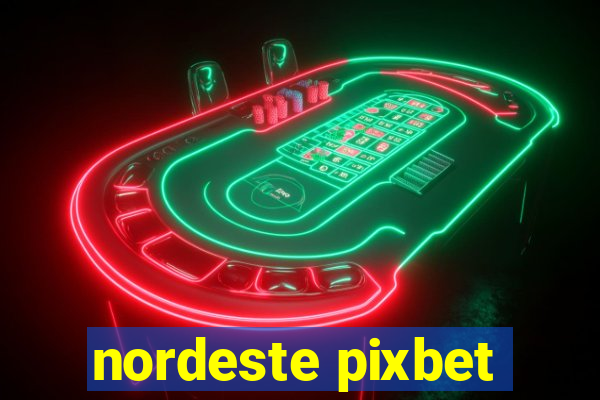 nordeste pixbet