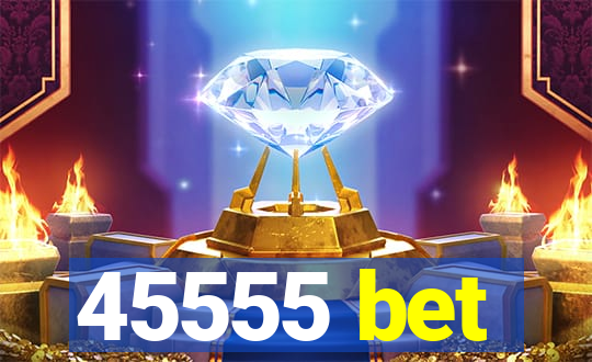 45555 bet