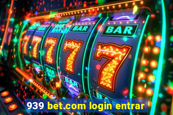 939 bet.com login entrar