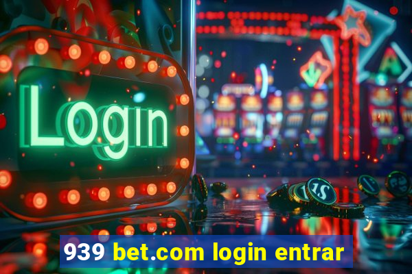 939 bet.com login entrar