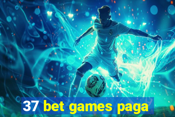 37 bet games paga