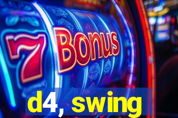 d4, swing