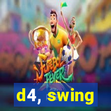 d4, swing