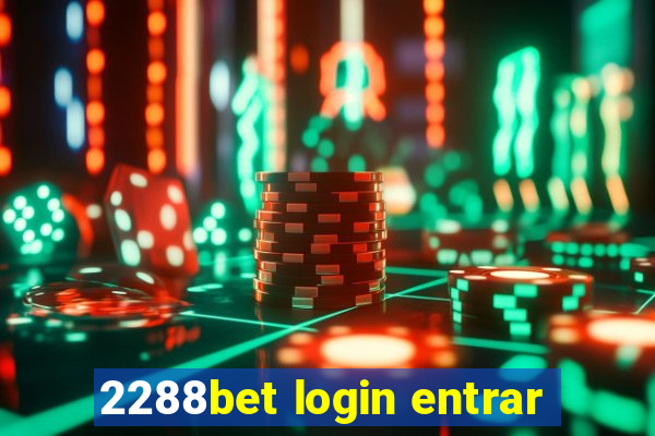 2288bet login entrar
