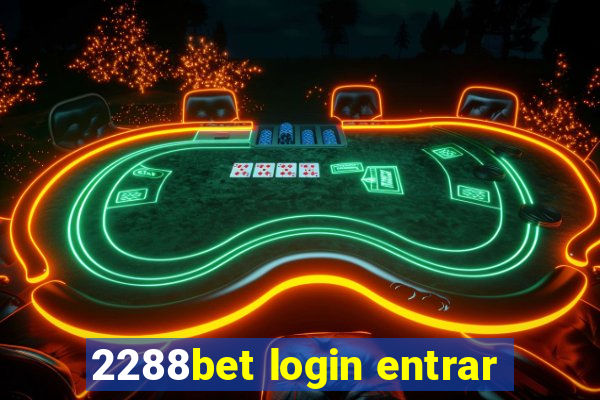 2288bet login entrar