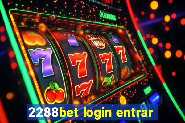 2288bet login entrar