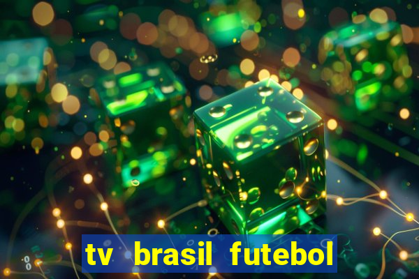 tv brasil futebol da hora