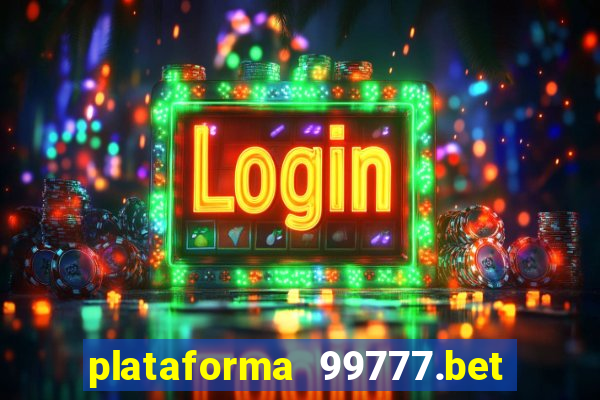 plataforma 99777.bet é confiável