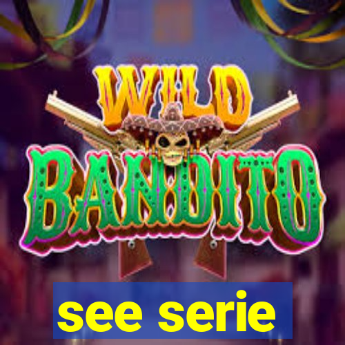 see serie