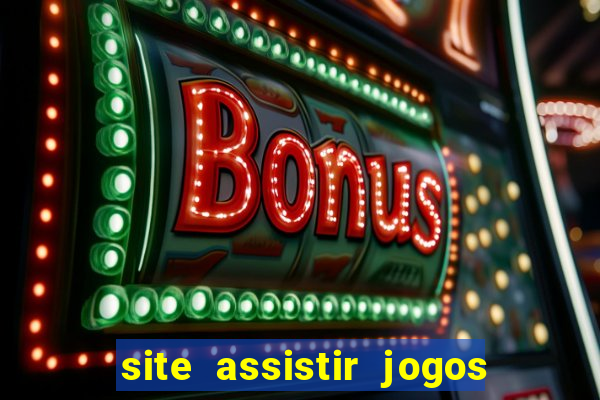 site assistir jogos de futebol