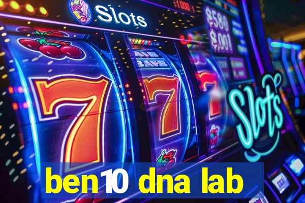 ben10 dna lab