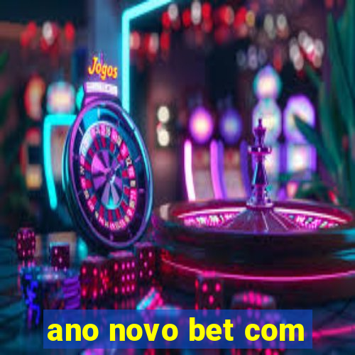 ano novo bet com