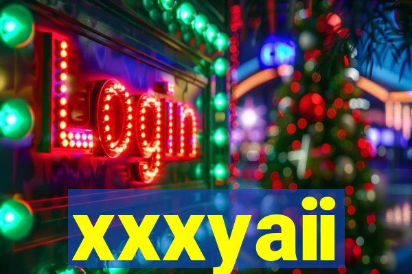 xxxyaii