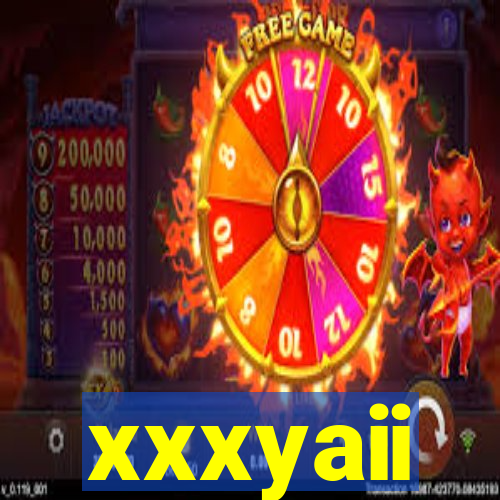 xxxyaii