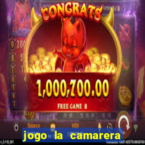 jogo la camarera para celular