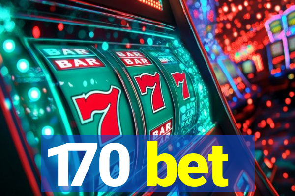170 bet
