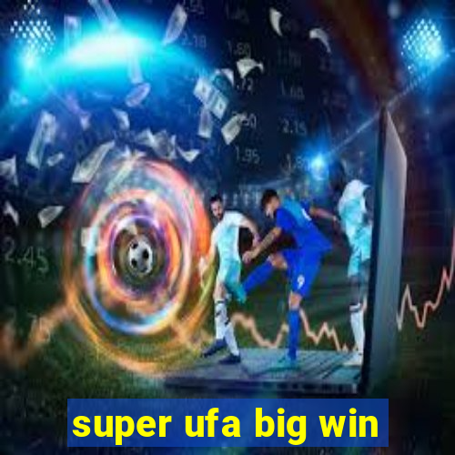 super ufa big win