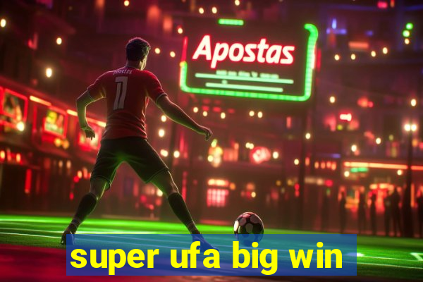 super ufa big win