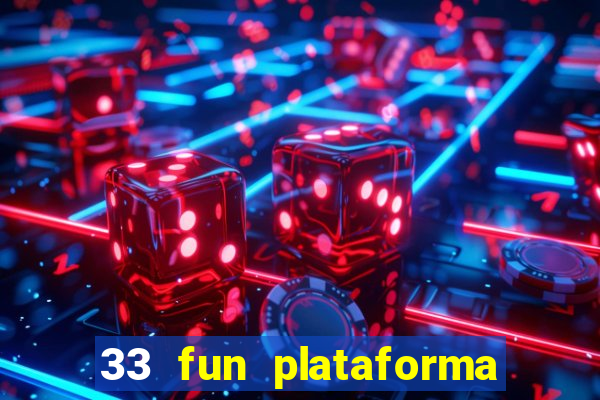 33 fun plataforma de jogos