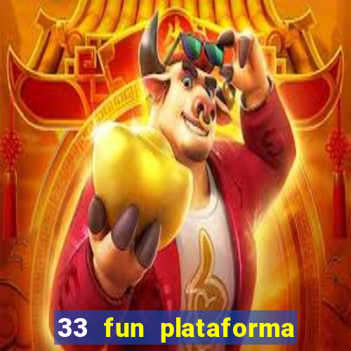 33 fun plataforma de jogos
