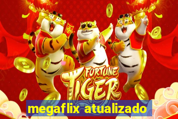 megaflix atualizado