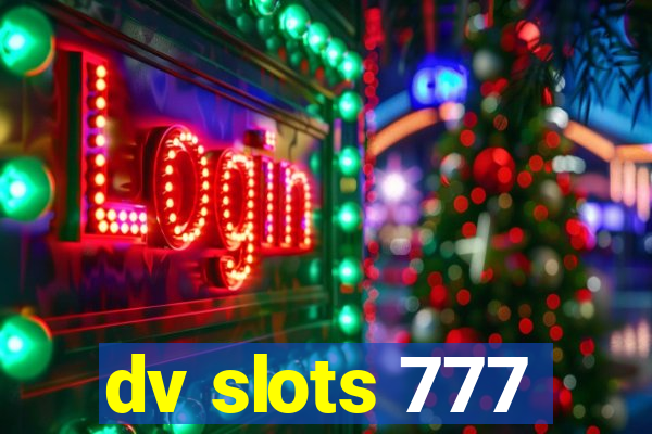 dv slots 777