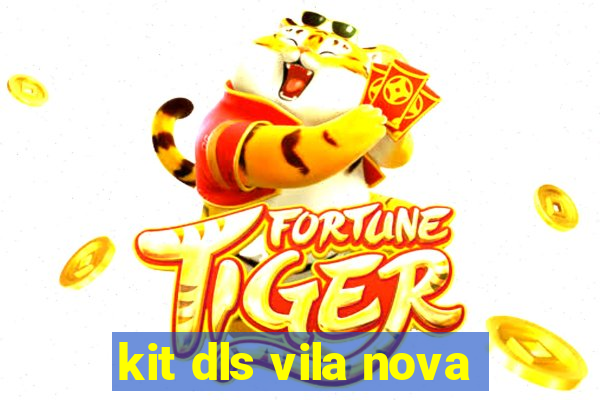 kit dls vila nova