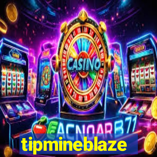 tipmineblaze