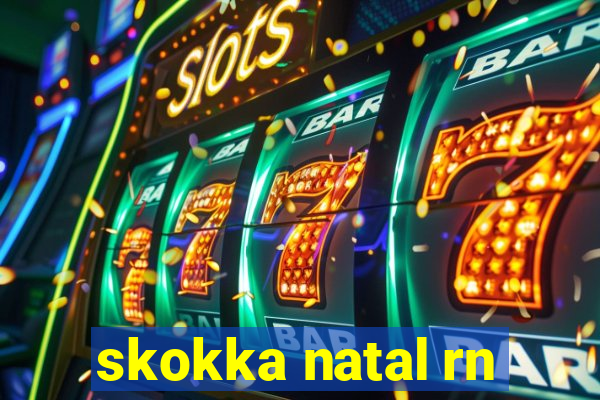 skokka natal rn