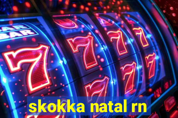 skokka natal rn