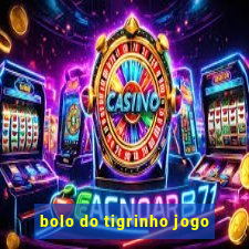 bolo do tigrinho jogo