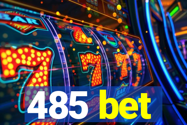 485 bet