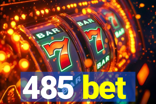 485 bet
