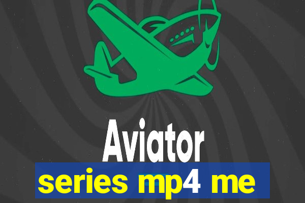 series mp4 me