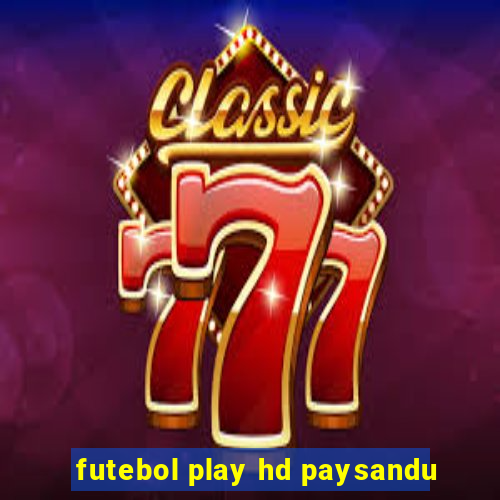 futebol play hd paysandu